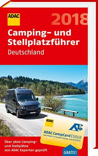 ADAC Camping- und Stellplatzführer Deutschland 2018 (ADAC Campingführer)