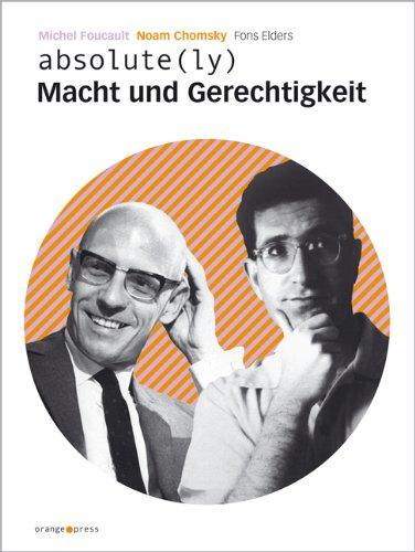 Macht und Gerechtigkeit: Ein Streitgespräch zwischen Michel Foucault und Noam Chomsky