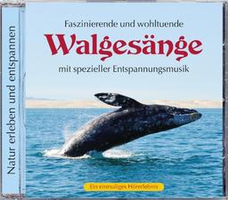 Naturgeräusche: Walgesänge mit spezieller Entspannungmusik, Naturgeräusche Walgesang