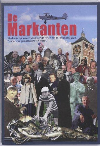 Markanten, De: Markante figuren en verrassende feiten om te (her)ontdekken. Omdat morgen ook gisteren wordt...