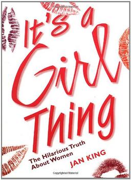 It's a Girl Thing: The Hilarious Truth about Women (Stark Books)