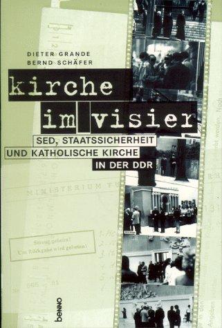 Kirche im Visier. SED, Staatssicherheit und Katholische Kirche in der DDR