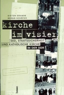 Kirche im Visier. SED, Staatssicherheit und Katholische Kirche in der DDR