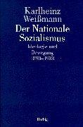 Der Nationale Sozialismus. Ideologie und Bewegung 1890 - 1933