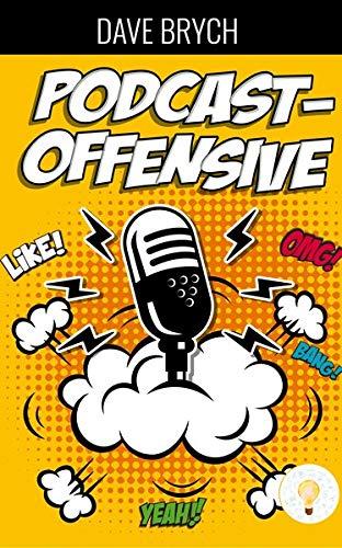 Die Podcast-Offensive: Massenmedium und Online Marketing Werkzeug