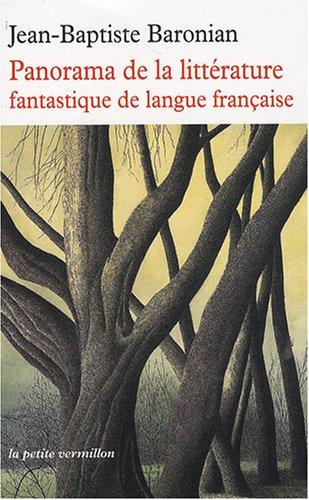 Panorama de la littérature fantastique de langue française : des origines à demain