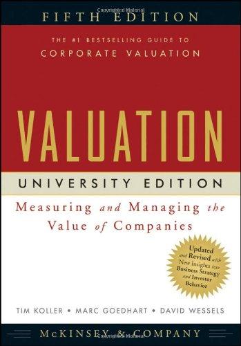 Valuation: Measuring and Managing the Value of Companies, University Edition (Wiley Finance)