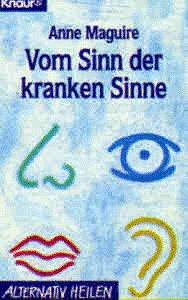 Vom Sinn der kranken Sinne.