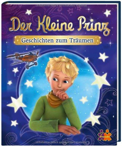 Der Kleine Prinz. Geschichten zum Träumen