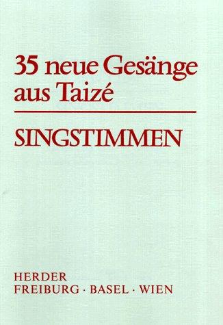 Fünfunddreißig ( 35) neue Gesänge aus Taize. Singstimmen