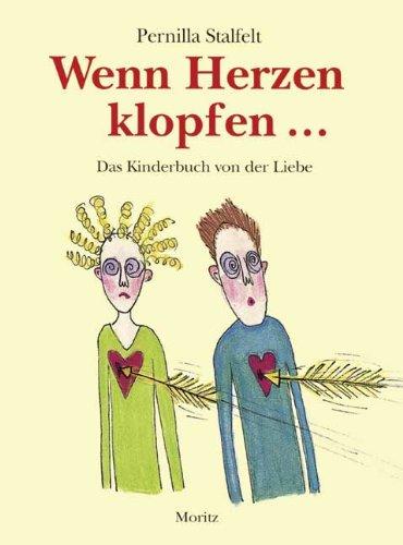 Wenn Herzen klopfen: Das Kinderbuch von der Liebe