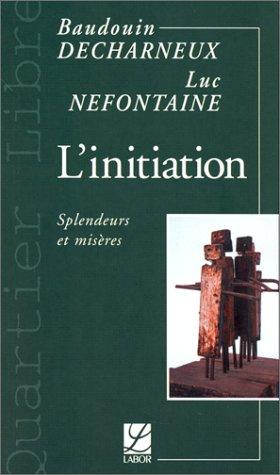 L'initiation : splendeurs et misères