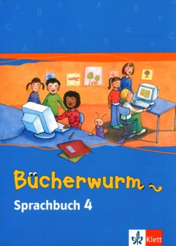 Das Bücherwurm Sprachbuch (Neukonzeption): Bücherwurm. Sprachbuch 4. Schülerbuch. Neubearbeitung. Berlin, Brandenburg, Mecklenburg-Vorpommern, Sachsen, Sachsen-Anhalt, Thüringen