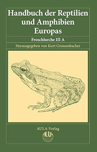 Handbuch der Reptilien und Amphibien Europas, Band 5/IIIA: Froschlurche (Anura) IIIA, (Ranidae I)