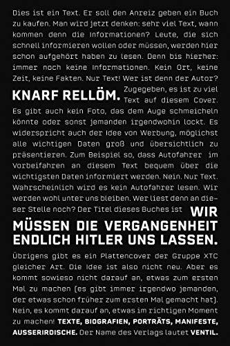 Wir müssen die Vergangenheit endlich Hitler uns lassen: Texte, Biograﬁen, Porträts, Manifeste, Außerirdische