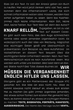 Wir müssen die Vergangenheit endlich Hitler uns lassen: Texte, Biograﬁen, Porträts, Manifeste, Außerirdische