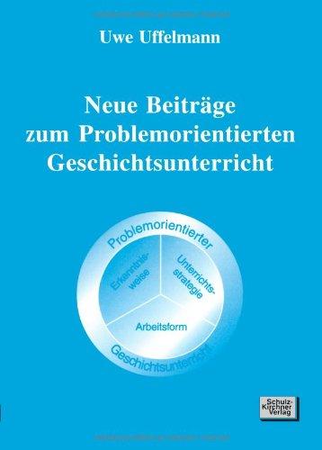 Neue Beiträge zum problemorientierten Geschichtsunterricht