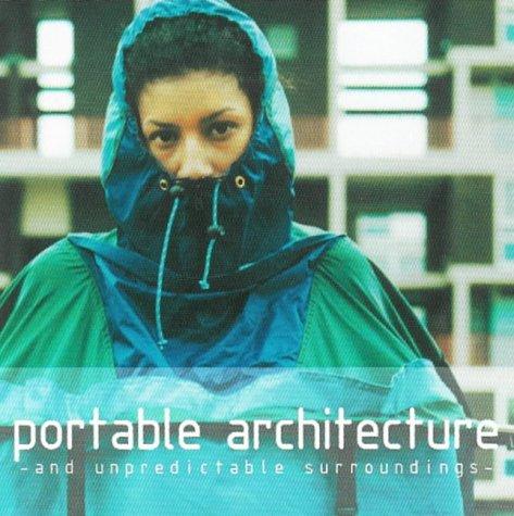 Portable Architecture: And Unpredictable Surroundings