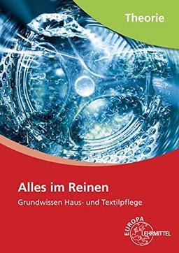 Alles im Reinen: Grundwissen Haus- und Textilpflege