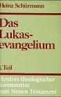 Herders theologischer Kommentar zum Neuen Testament, Bd. 3: Das Lukasevangelium,  1. Teil. Kommentar zu Kap. 1,1 - 9,50