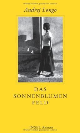 Das Sonnenblumenfeld: Roman