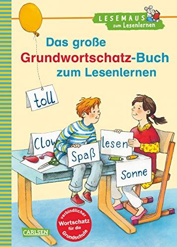 LESEMAUS zum Lesenlernen Sammelbände: Das große Grundwortschatz-Buch zum Lesenlernen: Extra Lesetraining - Lesetexte mit dem verbindlichen Wortschatz für die Grundschule