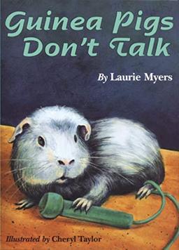 Guinea Pigs Don't Talk