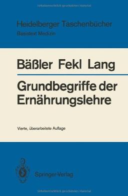 Grundbegriffe der Ernährungslehre (Heidelberger Taschenbücher)