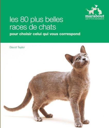 Les races de chats : choisir le chat qui vous convient parmi plus de 80 races