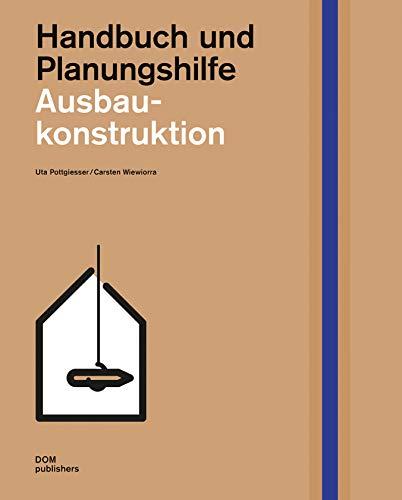 Ausbaukonstruktion: Handbuch und Planungshilfe