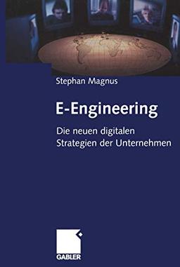 E-Engineering: Die neuen digitalen Strategien der Unternehmen (German Edition)