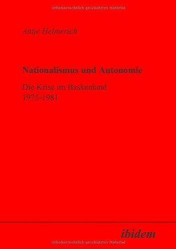 Nationalismus und Autonomie. Die Krise im Baskenland 1975-1981