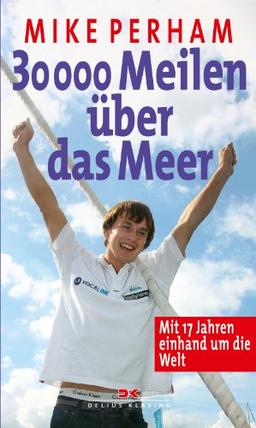 30 000 Meilen über das Meer: Mit 17 Jahren einhand um die Welt