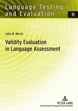 Validity Evaluation in Language Assessment (Language Testing and Evaluation)