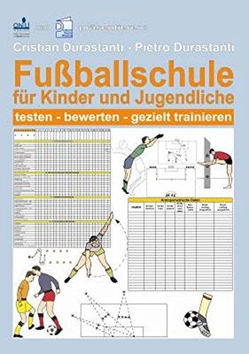 Fußballschule für Kinder- und Jugendliche: Testen - bewerten - gezielt trainieren