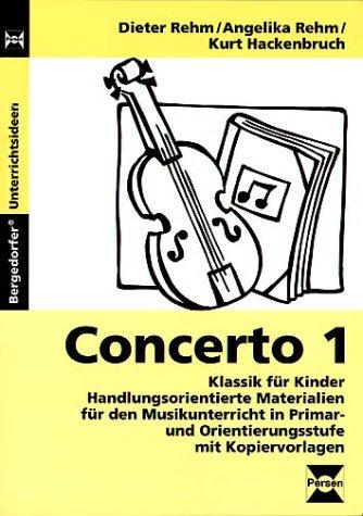 Concerto 1: Klassik für Kinder  - Handlungsorientierte Materialien für den Musikunterricht in Primar- und Orientierungsstufe mit Kopiervorlagen