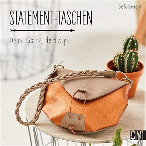 Statement-Taschen. Deine Tasche, dein Style. Trendige Taschen zum Selbernähen aus veganem Leder. Mit 2 Schnittmusterbögen.