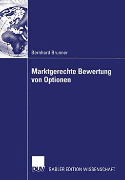 Marktgerechte Bewertung von Optionen: Diss.