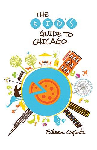 Kid's Guide to Chicago (Kid's Guides)