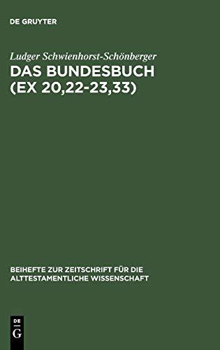 Das Bundesbuch (Ex 20,22-23,33): Studien zu seiner Entstehung und Theologie (Beihefte zur Zeitschrift für die alttestamentliche Wissenschaft, 188, Band 188)