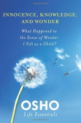 Innocence, Knowledge, and Wonder (Osho Life Essentials)