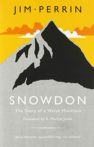 Snowdon - Story of a Welsh Mountain, The: The Story of a Welsh Mountain