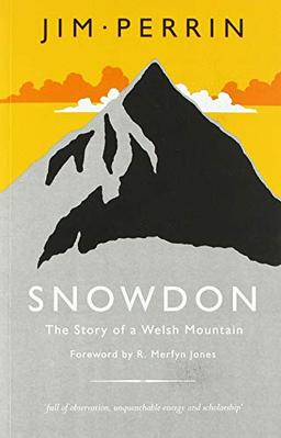 Snowdon - Story of a Welsh Mountain, The: The Story of a Welsh Mountain