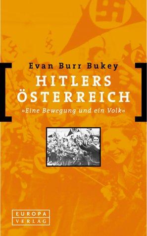 Hitlers Österreich. 'Eine Bewegung und ein Volk'