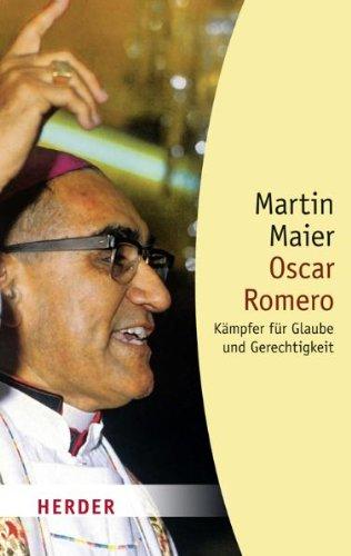 Oscar Romero: Kämpfer für Glaube und Gerechtigkeit (HERDER spektrum)