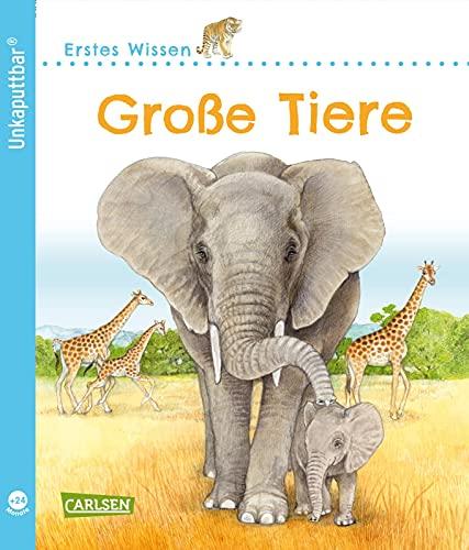 Unkaputtbar: Erstes Wissen: Große Tiere: Ein Sachbuch für Kinder ab 2 Jahren