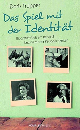 Das Spiel mit der Identität: Biografiearbeit am Beispiel faszinierender Persönlichkeiten