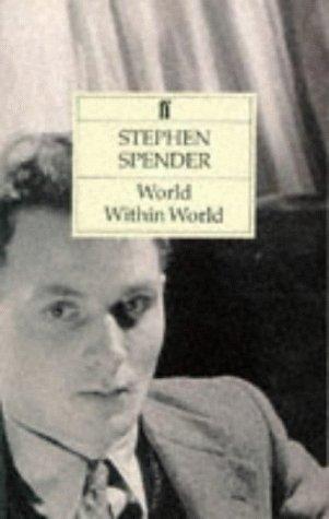 World within World: The Autobiography of Stephen Spender