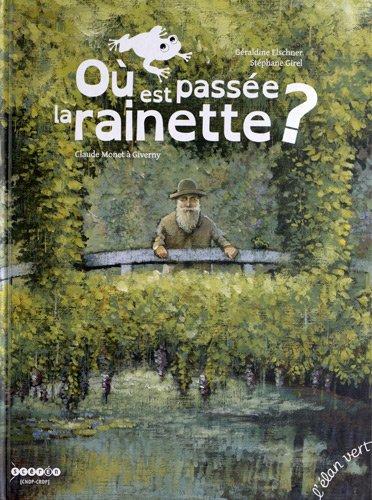 Où est passée la rainette ? : Claude Monet à Giverny