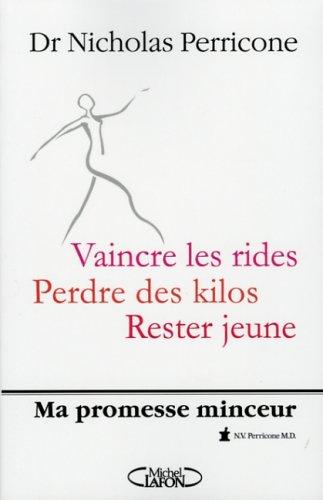 Vaincre les rides, perdre des kilos, rester jeune : ma promesse minceur